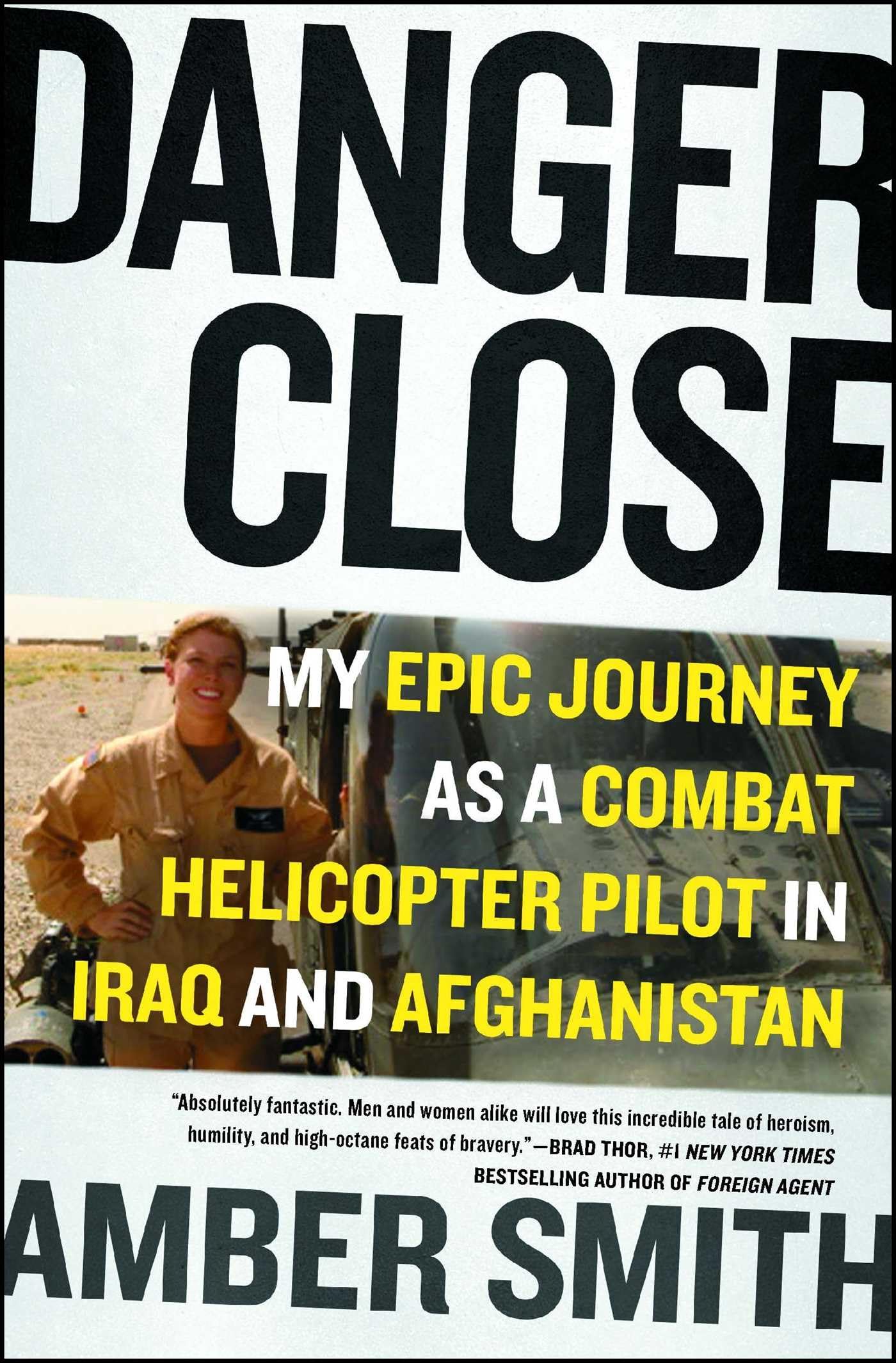 Danger Close: My Epic Journey as a Combat Helicopter Pilot in Iraq and Afgha…