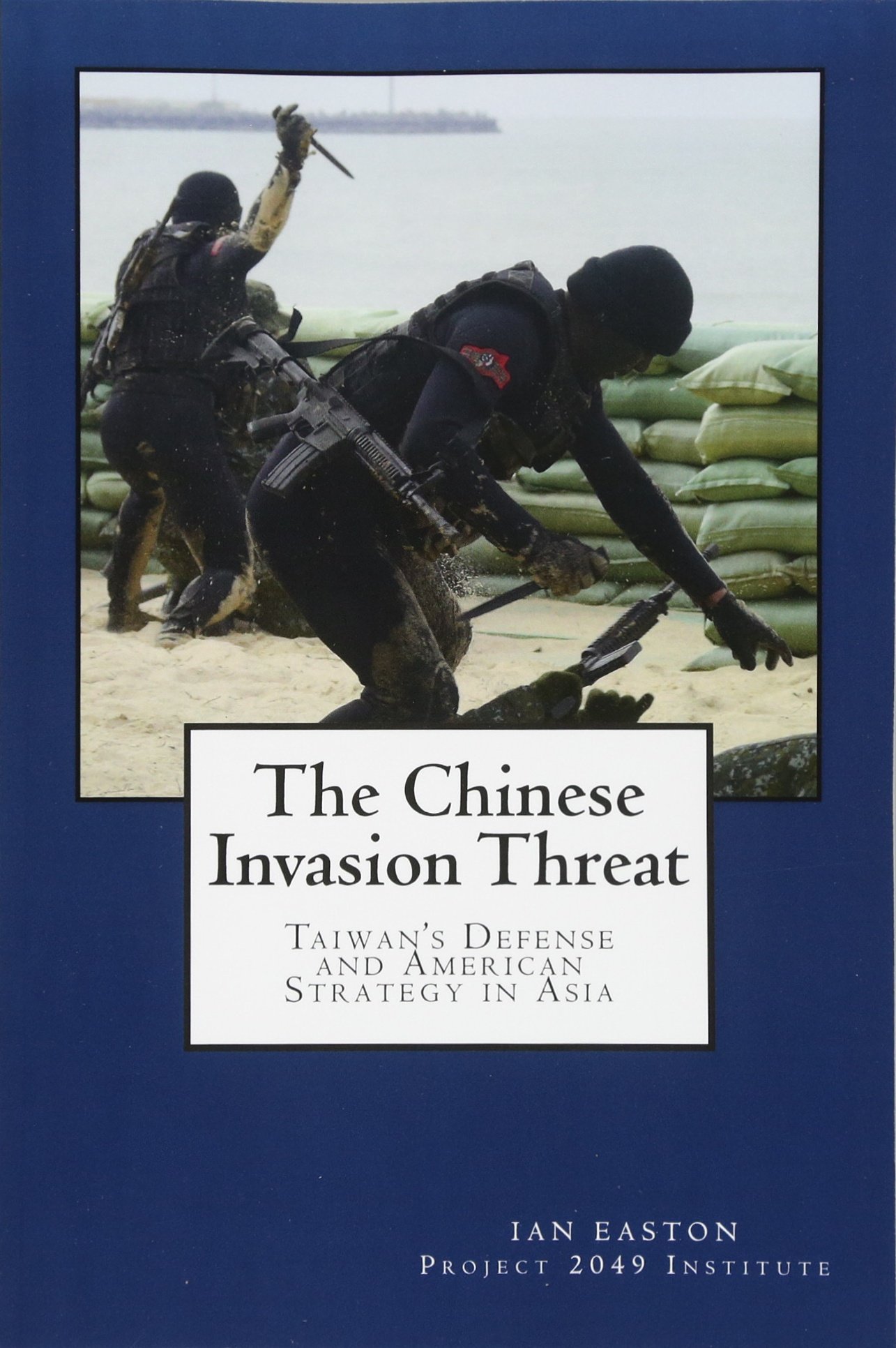 The Chinese Invasion Threat: Taiwan’s Defense and American Strategy in Asia