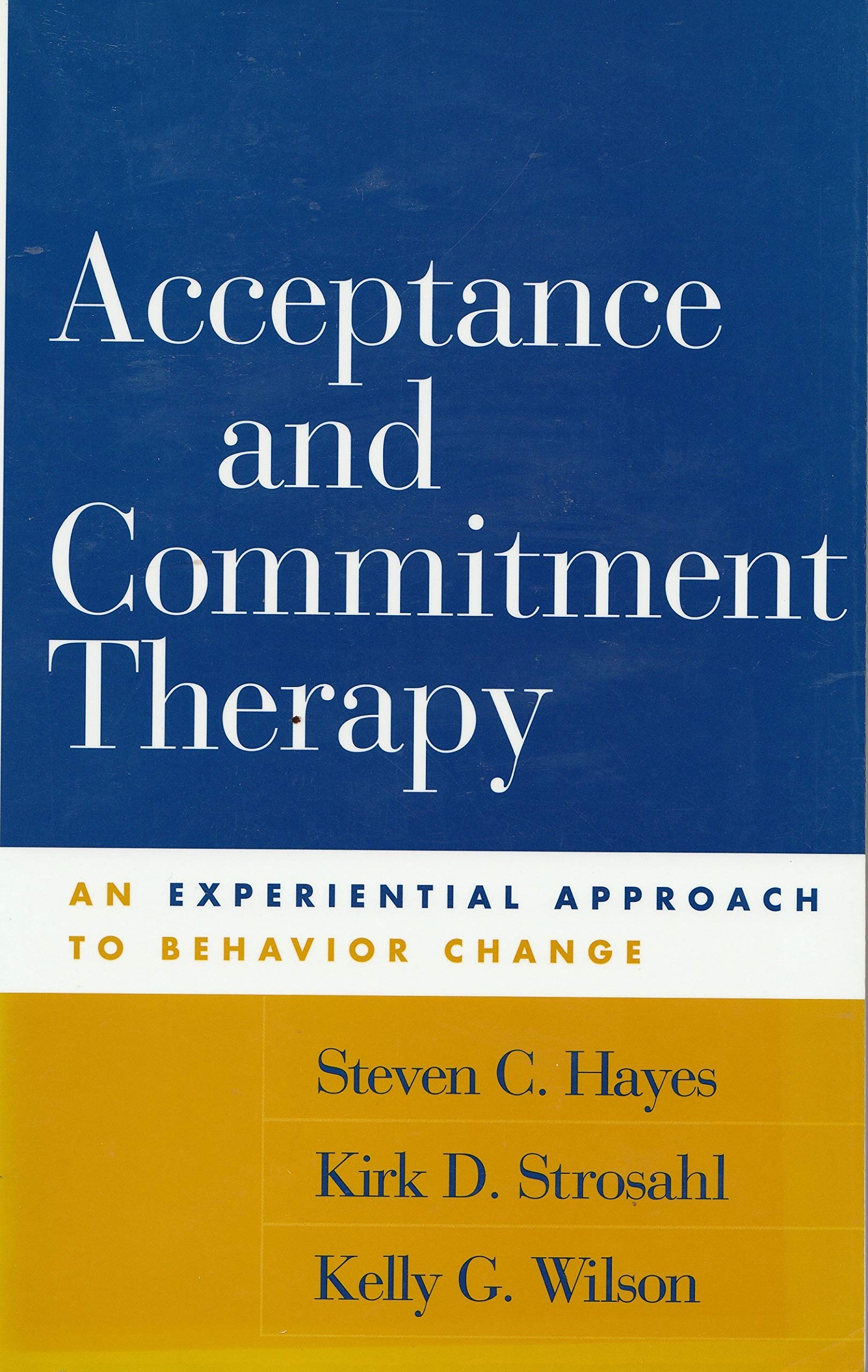 Acceptance and Commitment Therapy: An Experiential Approach to Behavior Chan…