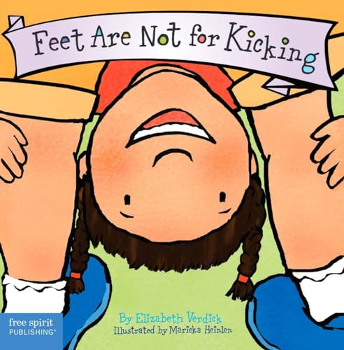 Feet Are Not for Kicking (Board Book) - board book Verdick, Elizabeth|Heinle...