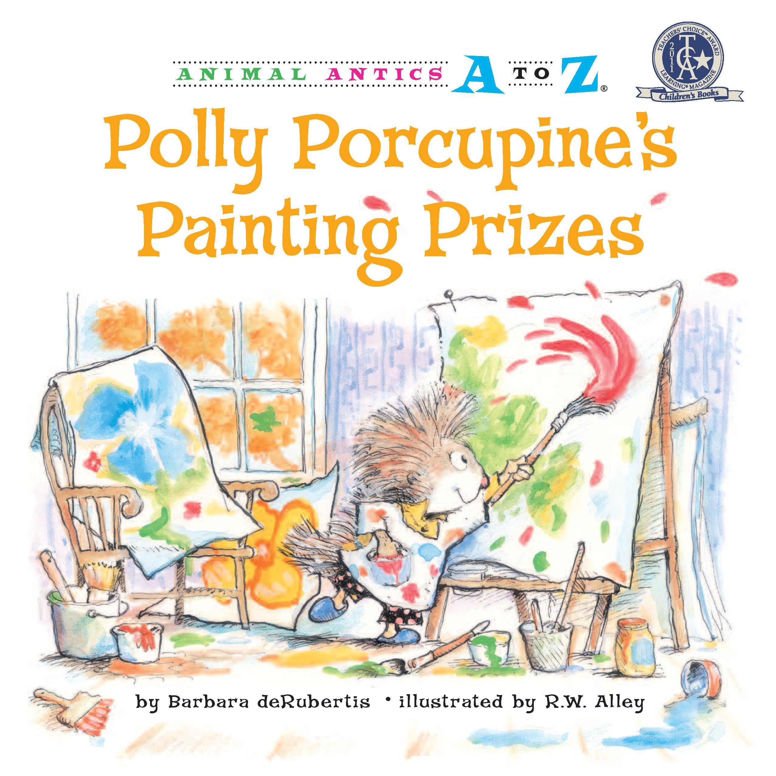 Polly Porcupine’s Painting Prizes (Animal Antics A to Z) – deRubertis, Barba…