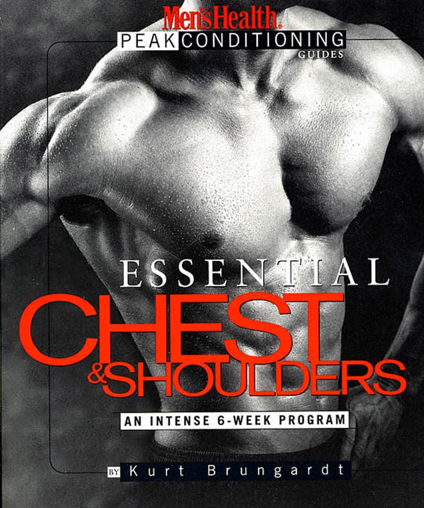 Essential Chest and Shoulders: An Intense 6-Week Program (Men’s Health Peak …