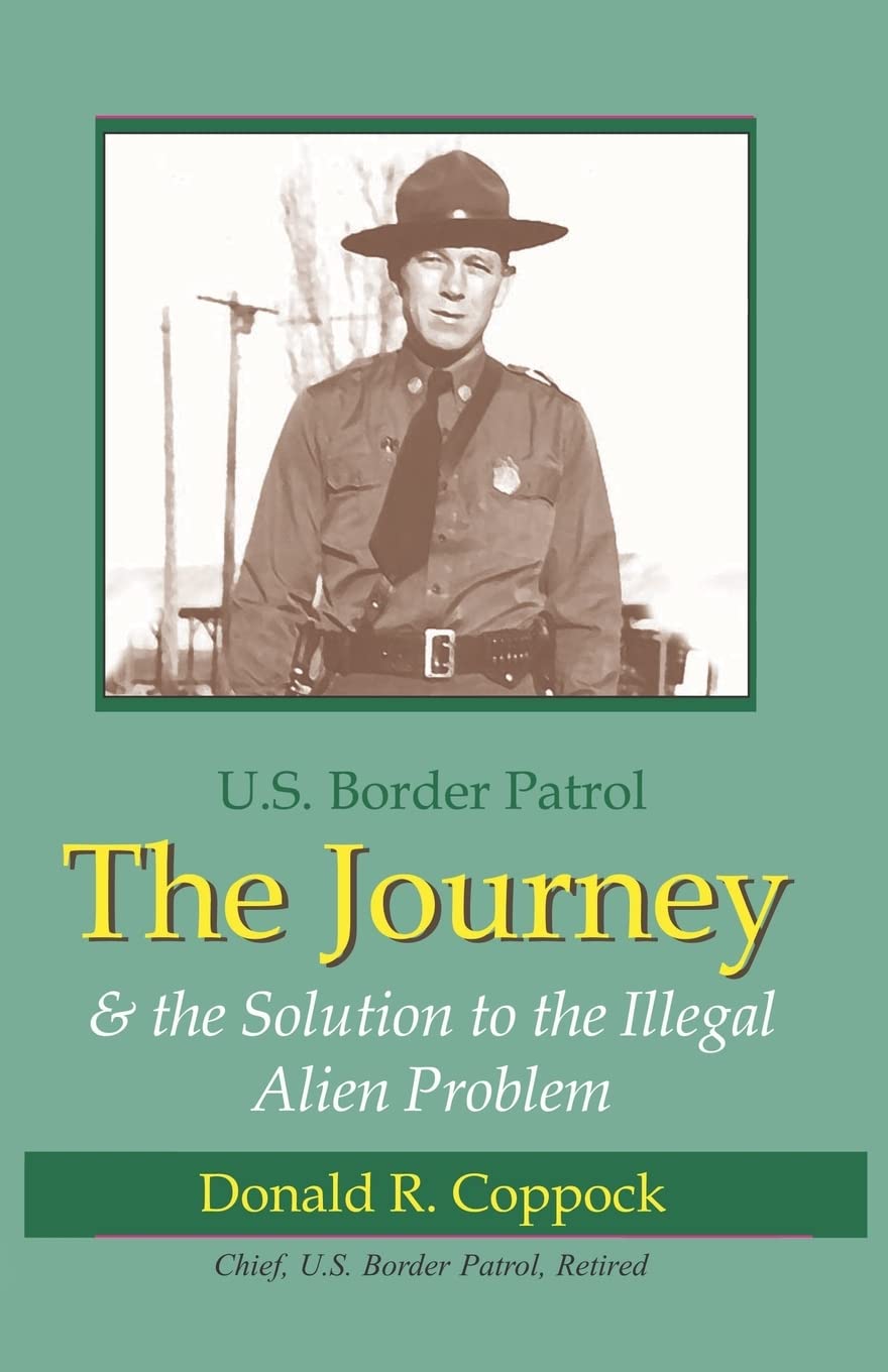 The Journey: U.S. Border Patrol & The Solution To The Illegal Alien Problem