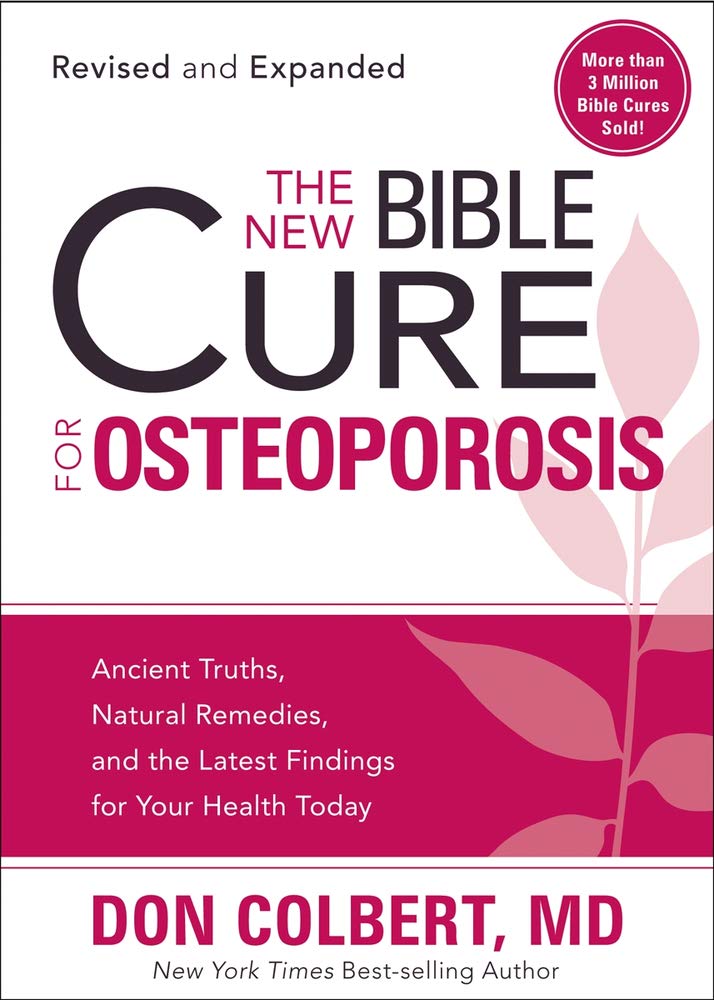 The New Bible Cure For Osteoporosis: Ancient Truths, Natural Remedies, and t…