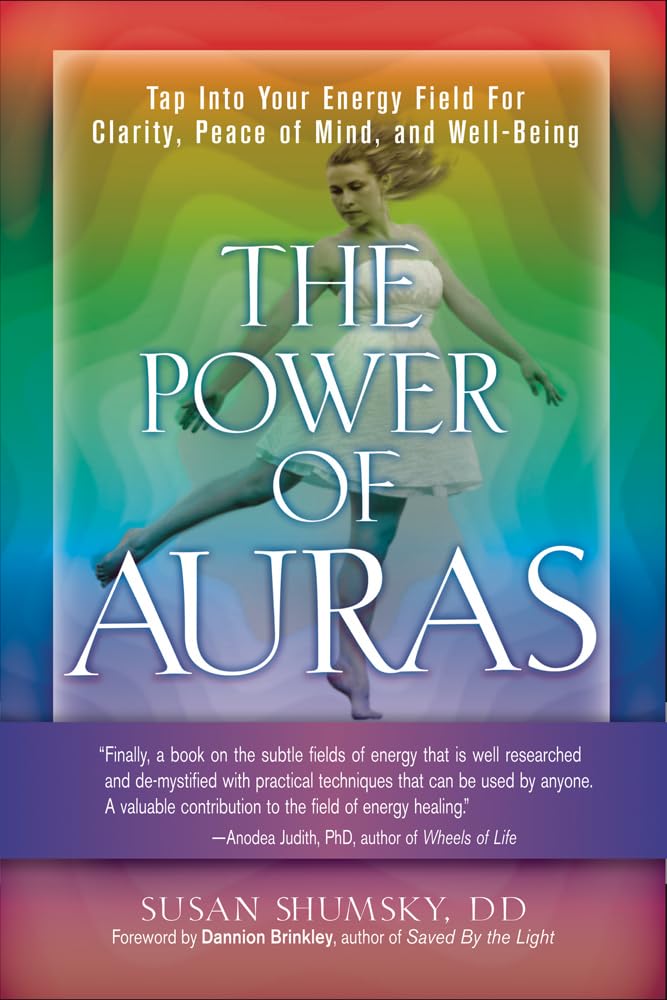 The Power of Auras: Tap Into Your Energy Field For Clarity, Peace of Mind, a…