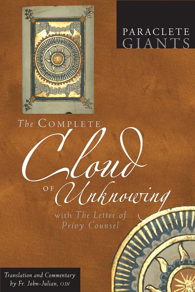 The Complete Cloud of Unknowing: With The Letter of Privy Counsel (Paraclete...