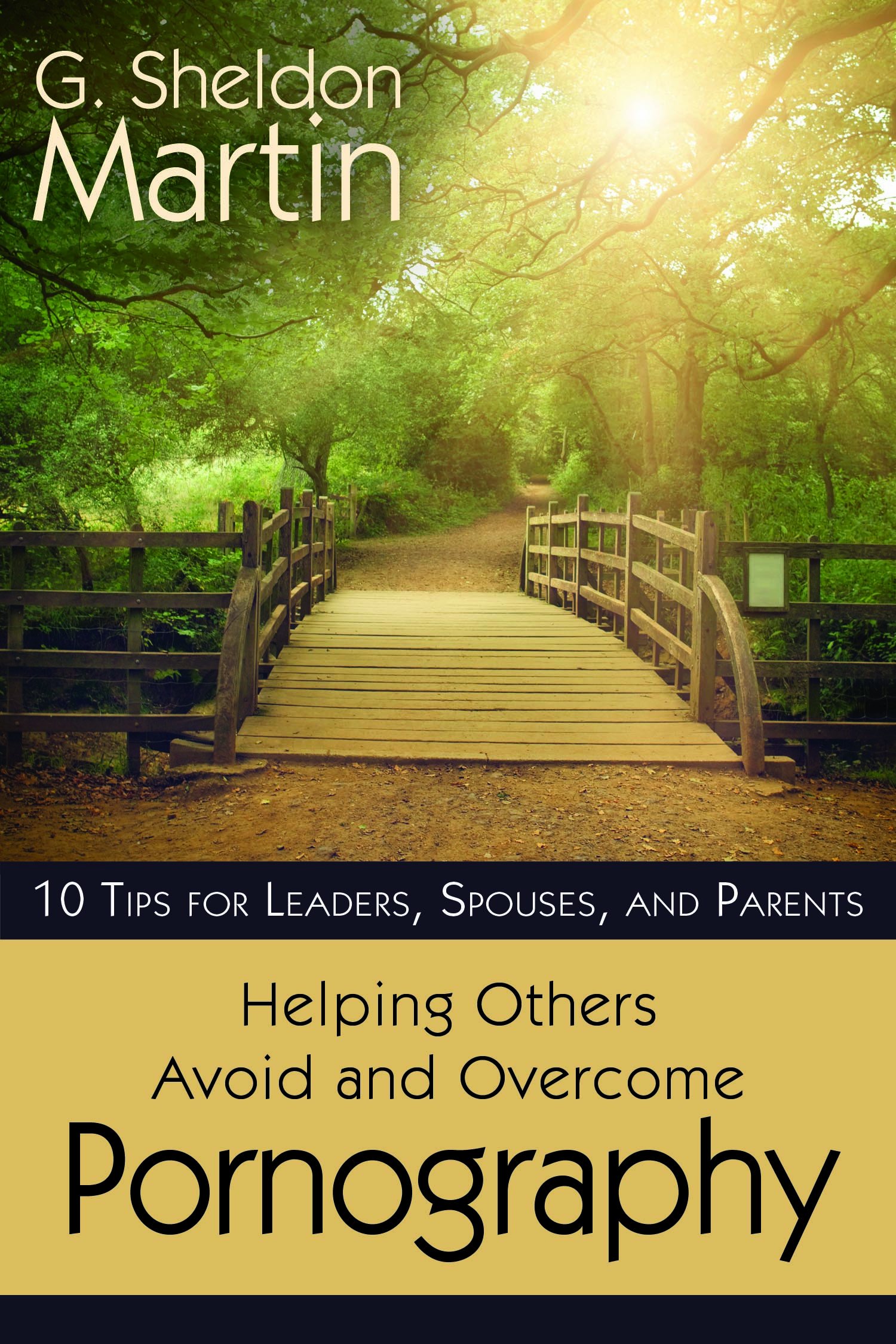 10 Tips for Leaders, Spouses, and Parents: Helping Others Avoid and Overcome…