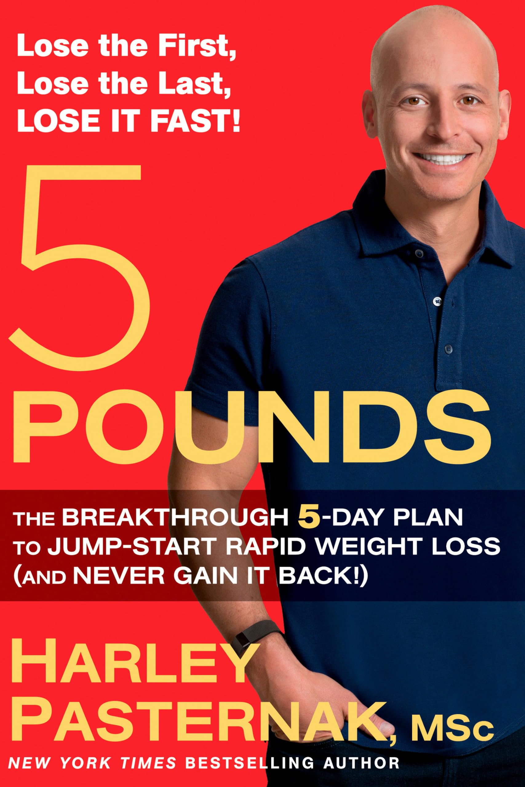 5 Pounds: The Breakthrough 5-Day Plan to Jump-Start Rapid Weight Loss (and N…
