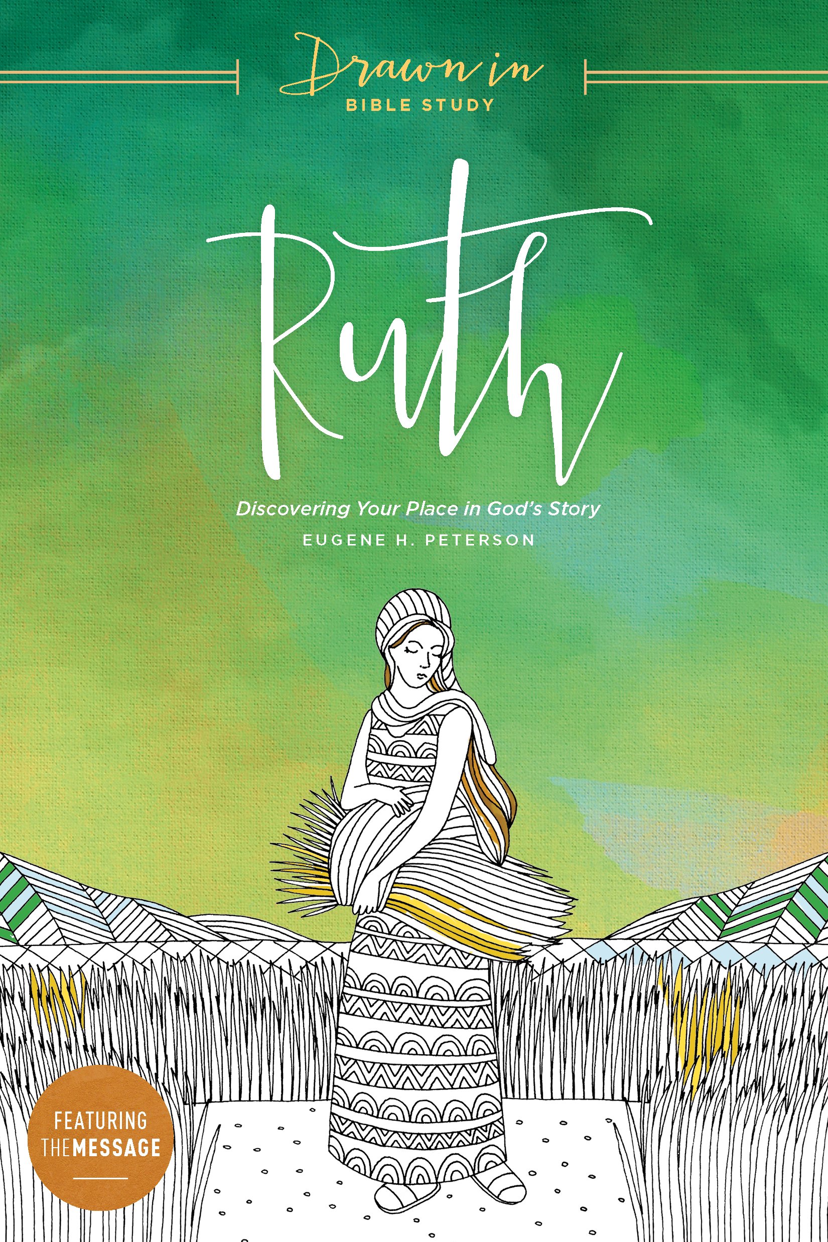 Ruth: Discovering Your Place in God’s Story (Drawn In Bible Study)