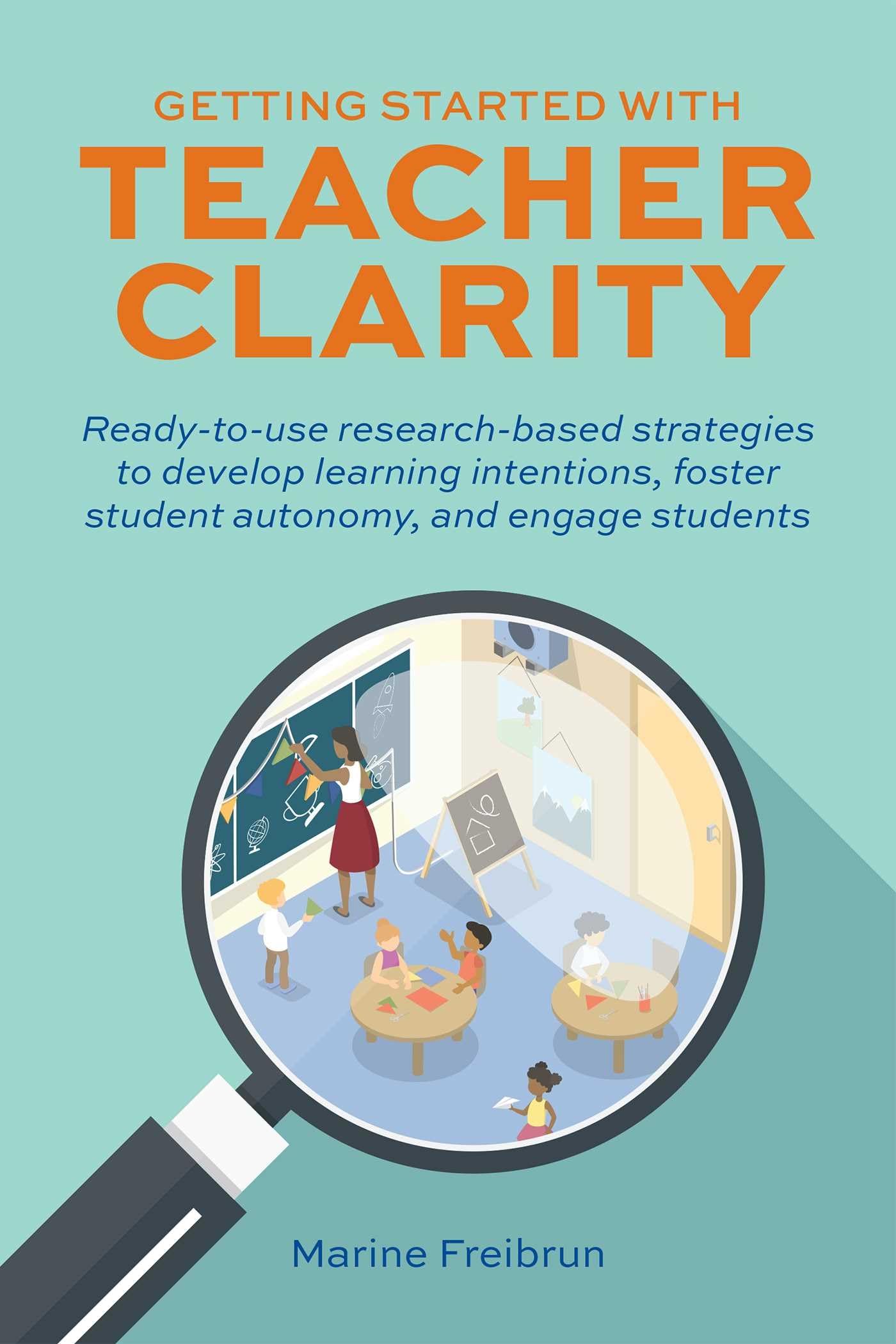 Getting Started with Teacher Clarity: Ready-to-Use Research-Based Strategies…