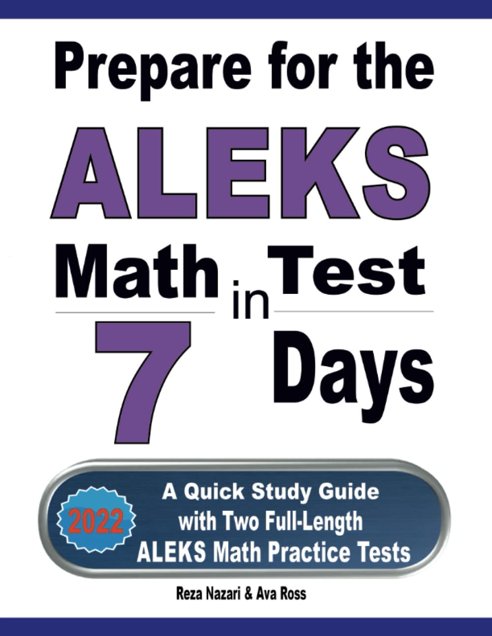 Prepare for the ALEKS Math Test in 7 Days: A Quick Study Guide with Two Full…