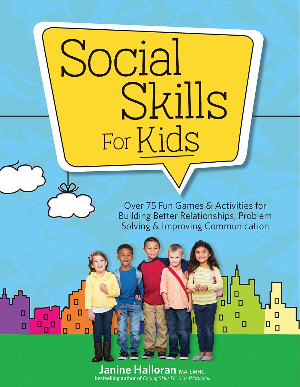 Social Skills for Kids: Over 75 Fun Games & Activities for Building Better R…