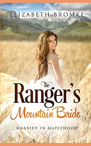 The Ranger's Mountain Bride: Married in Maplewood (Maplewood Book 5) - Picture 1 of 1