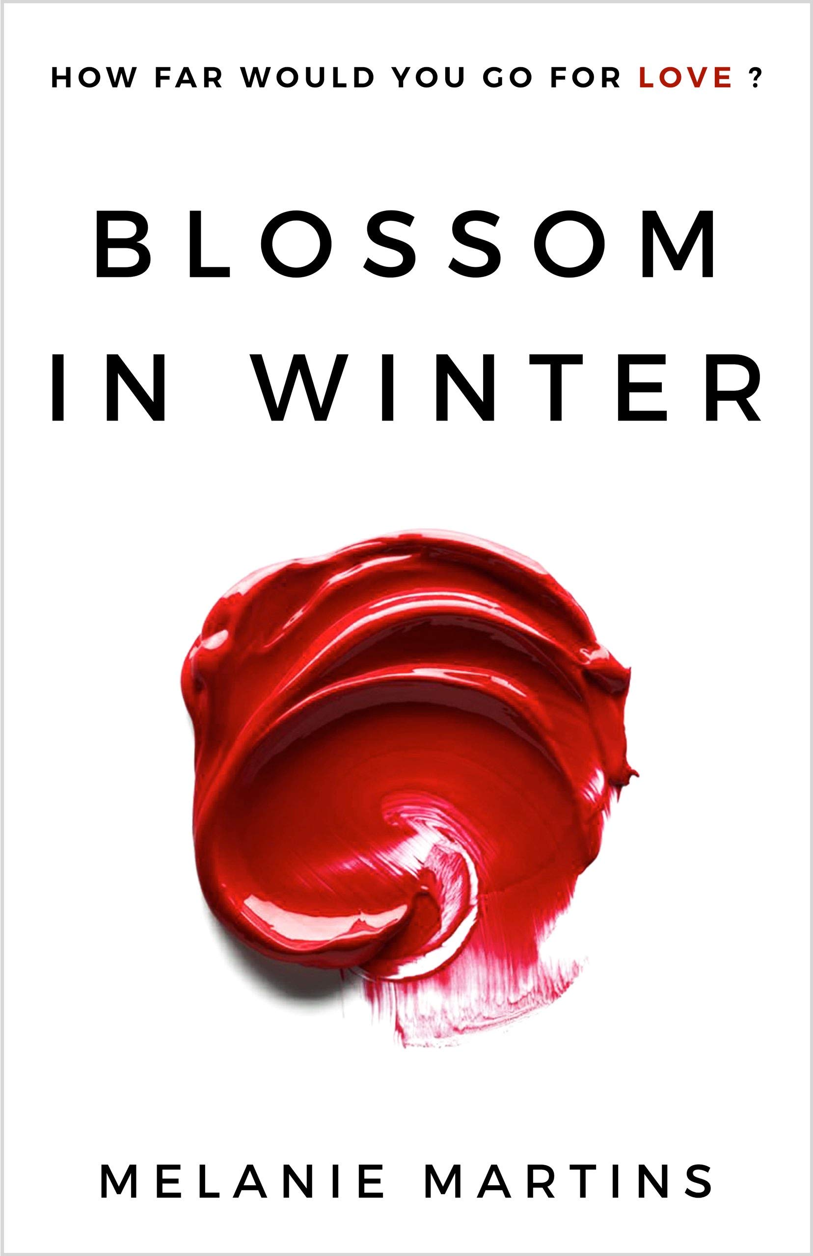 Blossom in Winter [Paperback] Melanie Martins [Paperback] Melanie Martins [P…