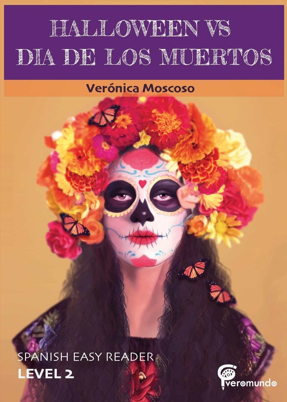HALLOWEEN VS DIA DE LOS MUERTOS: LEVEL 2 SPANISH EASY READER (Spanish Editio…