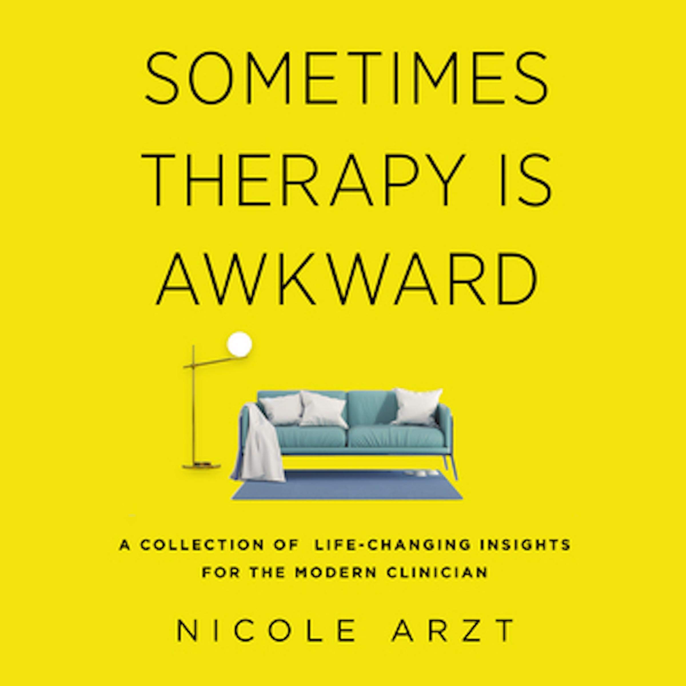Sometimes Therapy Is Awkward: A Collection of Life-Changing Insights for the…