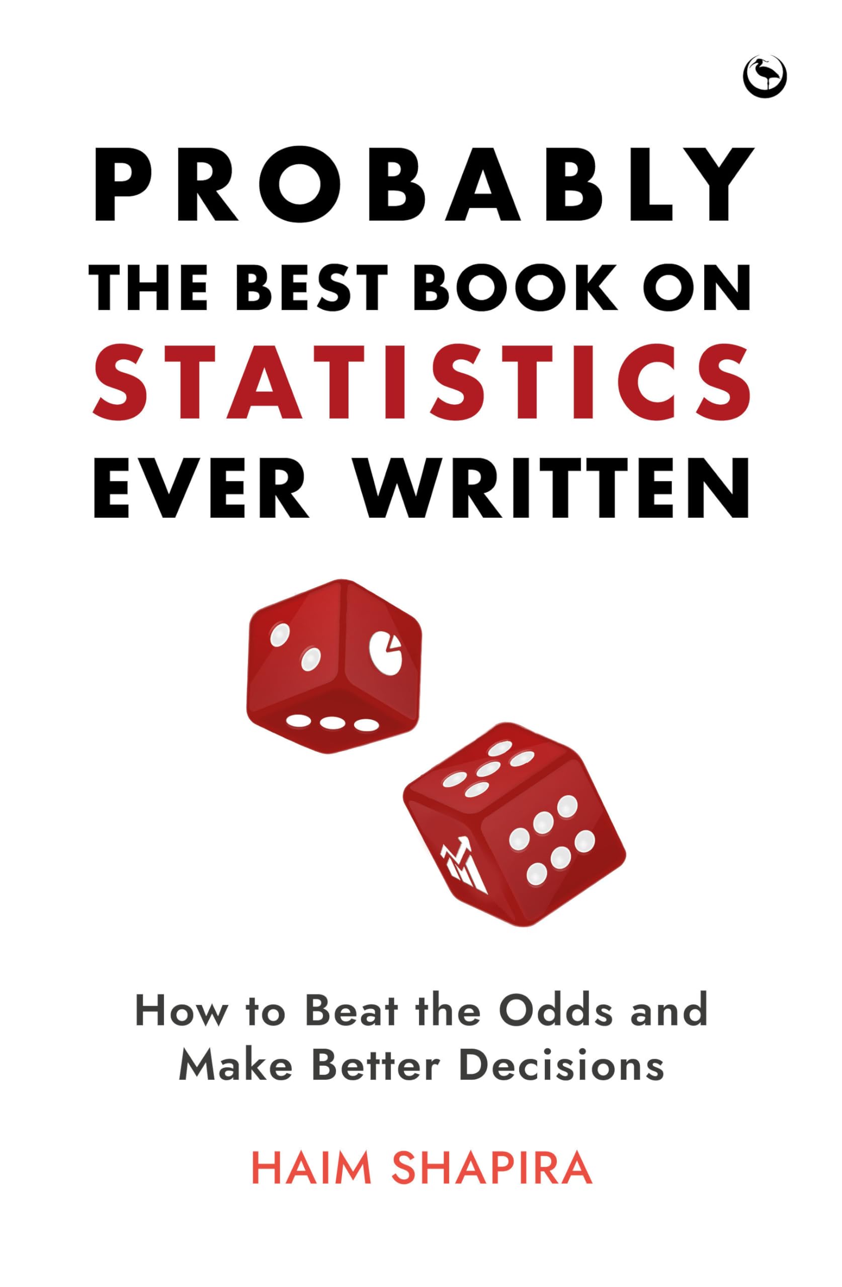 Wahrscheinlich das beste Buch über Statistiken, das je geschrieben wurde: Wie man die Chancen schlägt und... - Bild 1 von 1