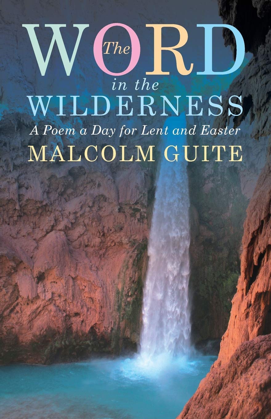 Word in the Wilderness: A Poem a Day for Lent and Easter – paperback Guite, …