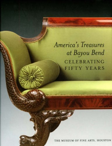 America’s Treasures at Bayou Bend: Celebrating Fifty Years