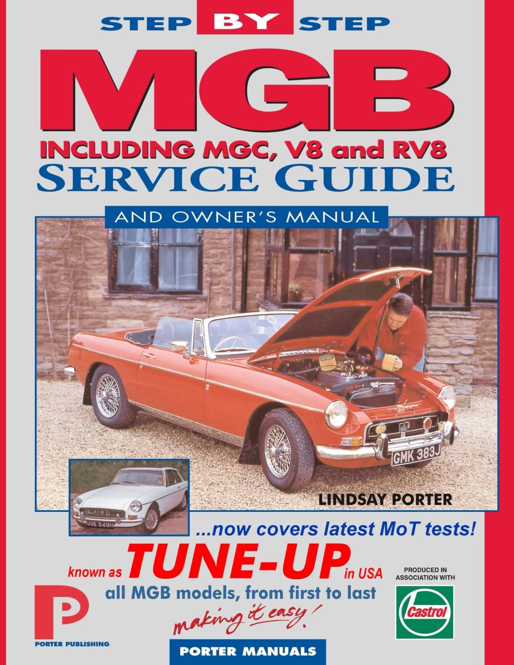 MGB Step-by-Step Service Guide and Owner's Manual: All Models, First to Last...