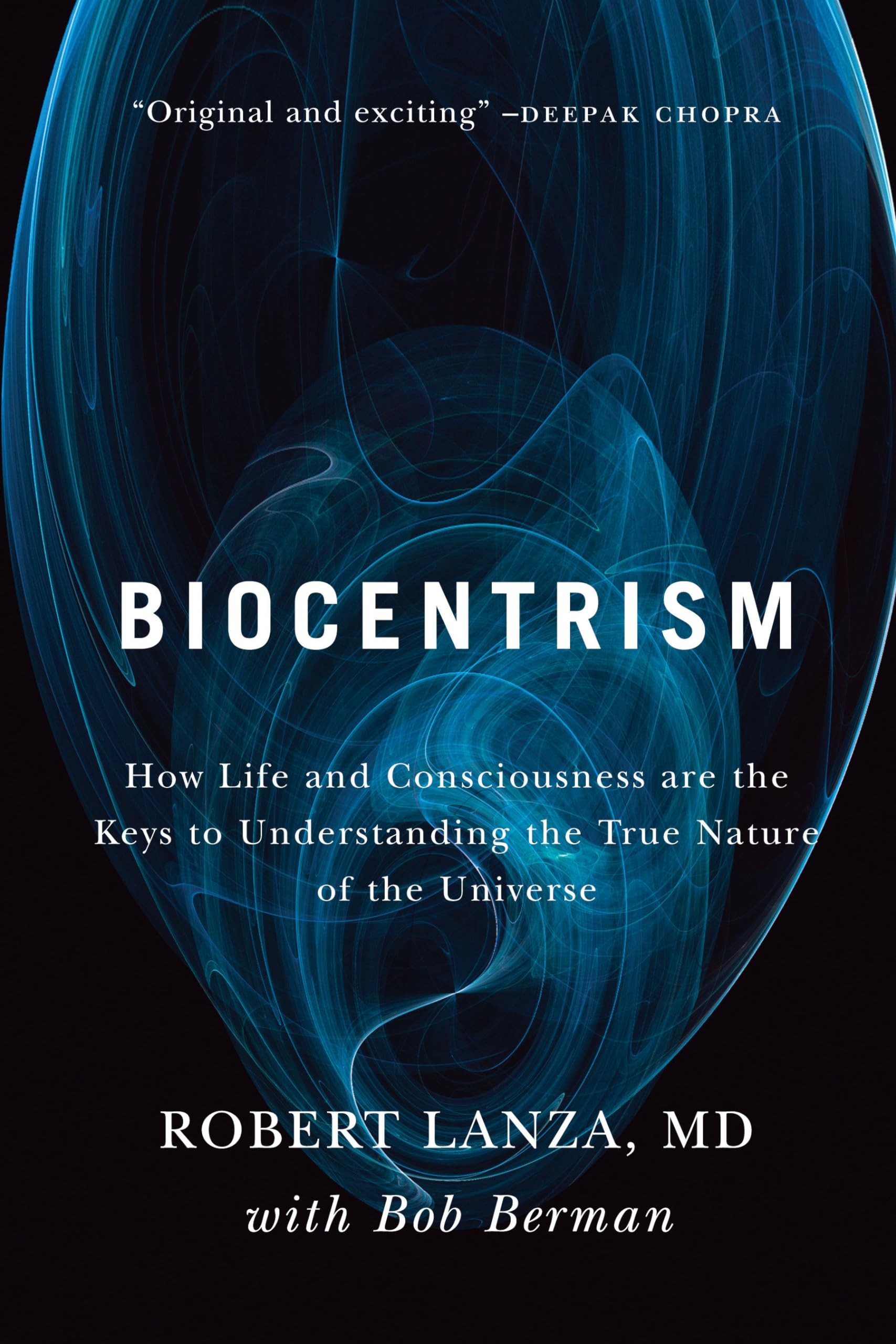 Biocentrism: How Life and Consciousness are the Keys to Understanding the Tr...