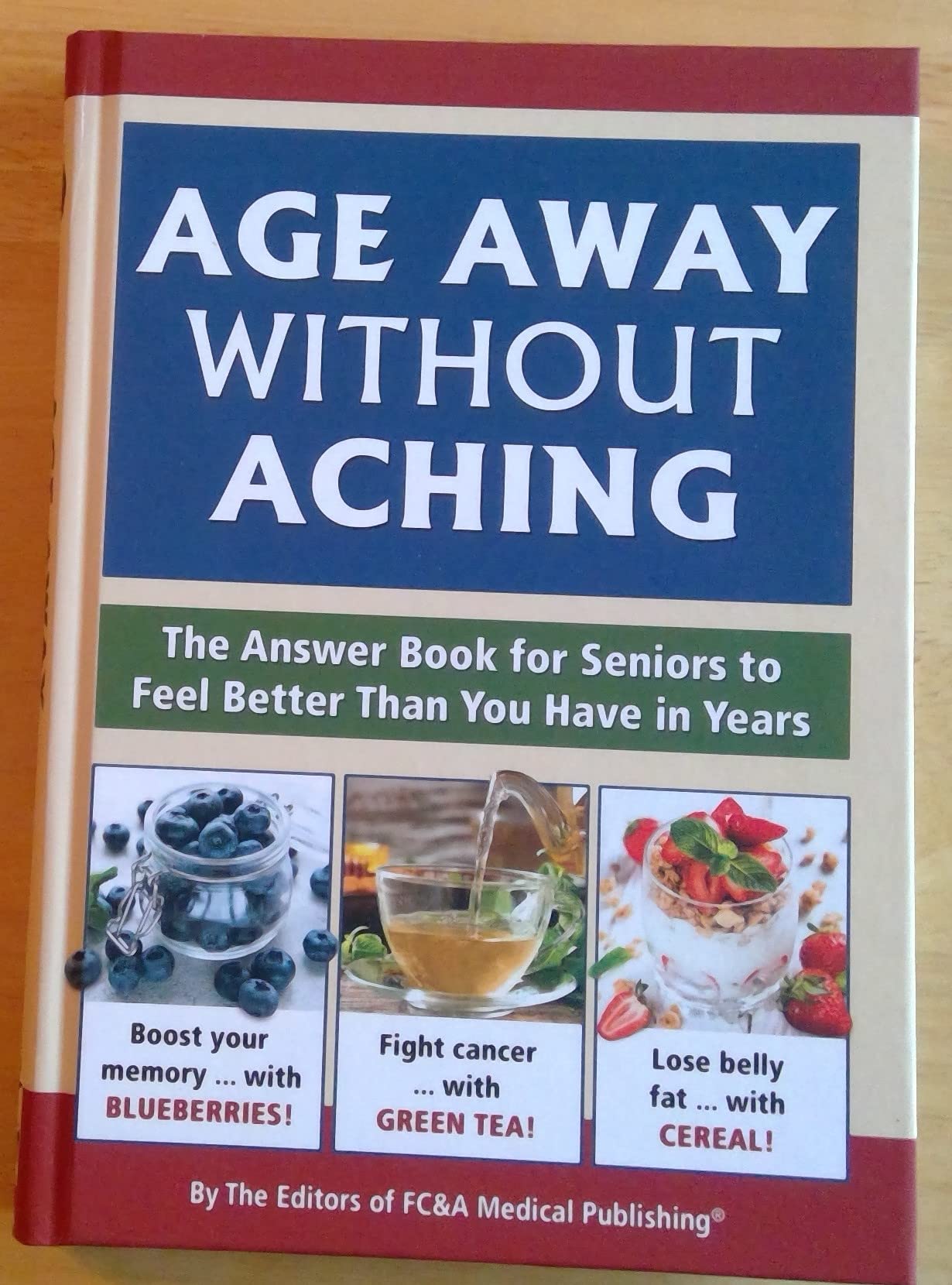 Age Away Without Aching – The Answer Book for Seniors to Feel Better Than Yo…