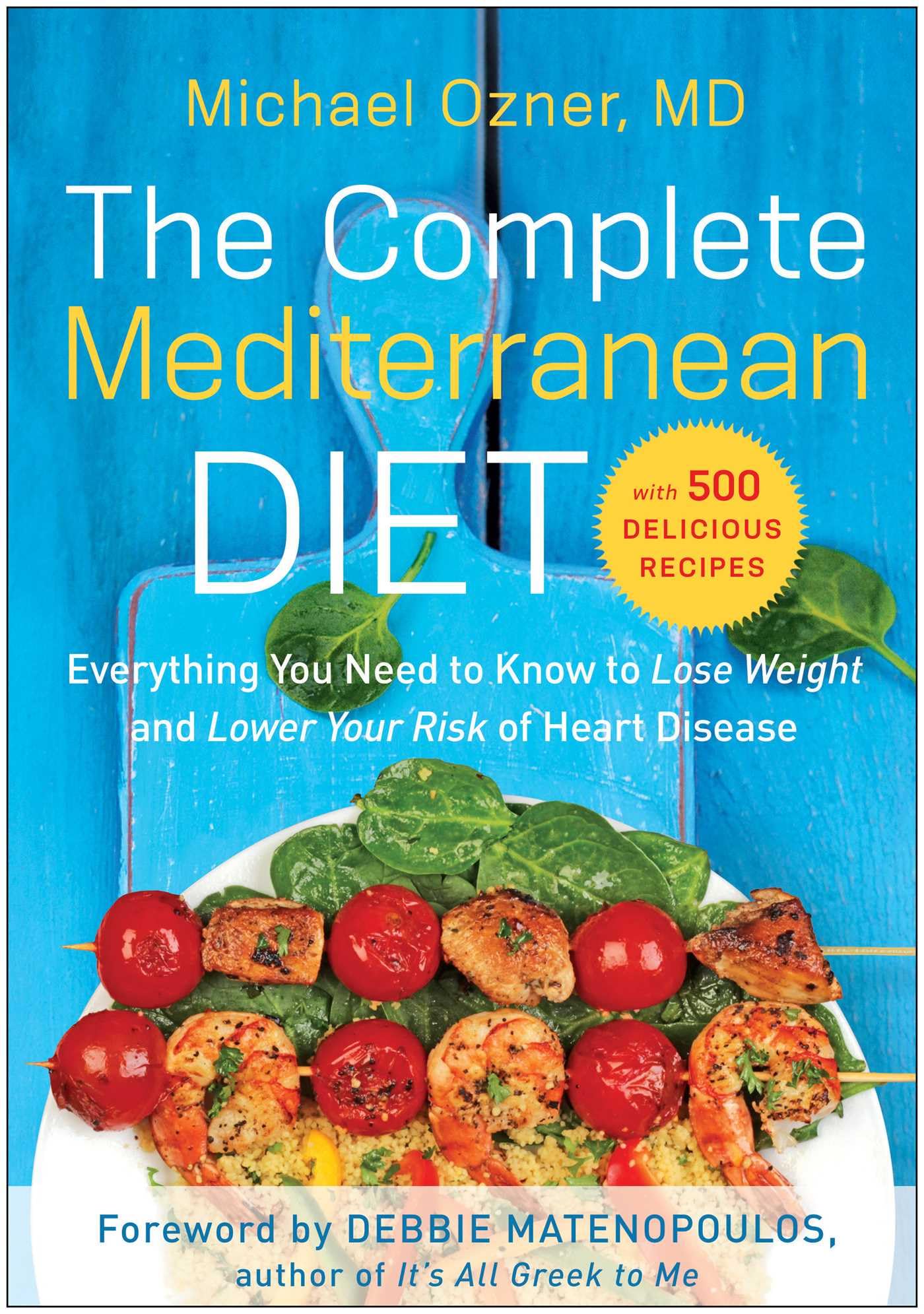 The Complete Mediterranean Diet: Everything You Need to Know to Lose Weight ... - Picture 1 of 1