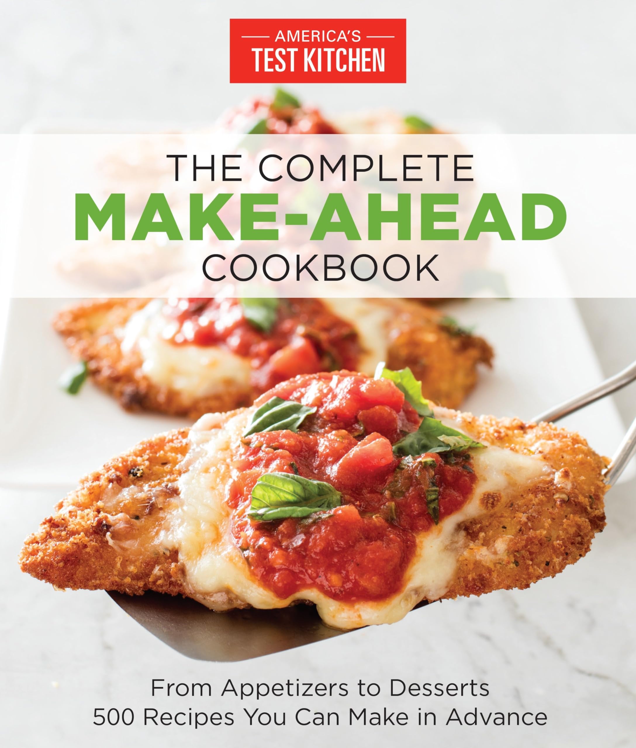 The Complete Make-Ahead Cookbook: From Appetizers to Desserts 500 Recipes Yo…