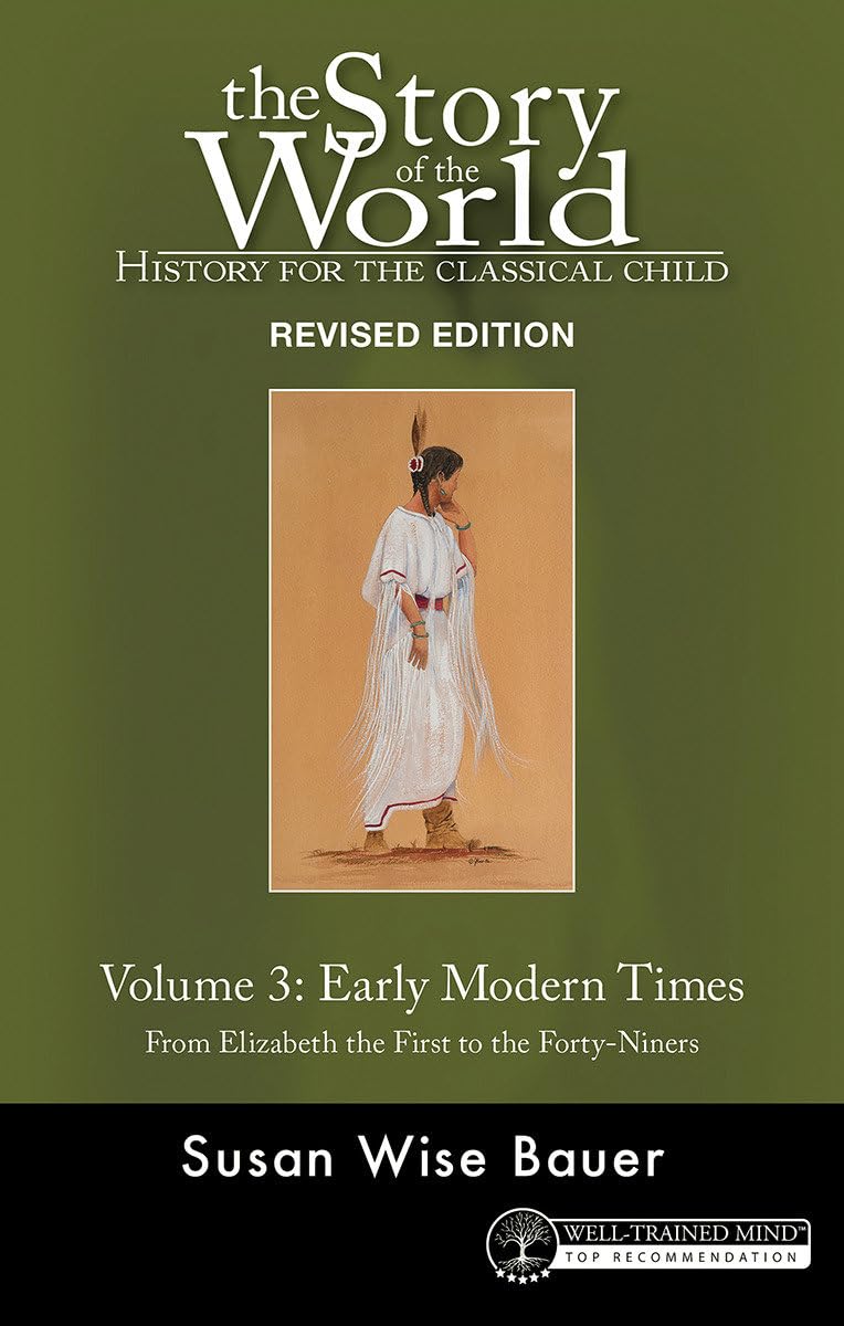 Story of the World, Vol. 3 Revised Edition: History for the Classical Child:…