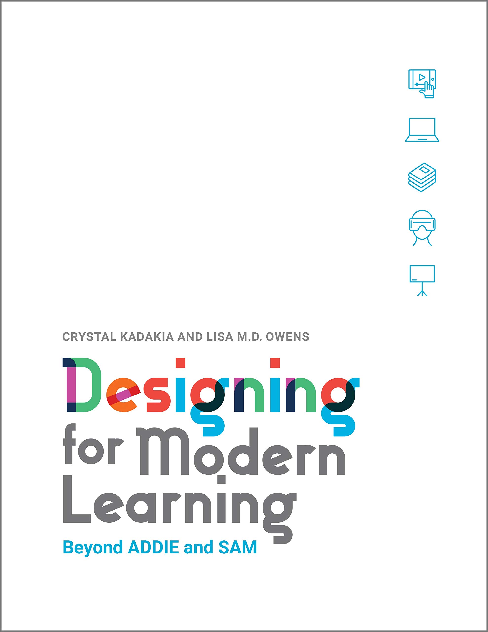Designing for Modern Learning: Beyond ADDIE and SAM