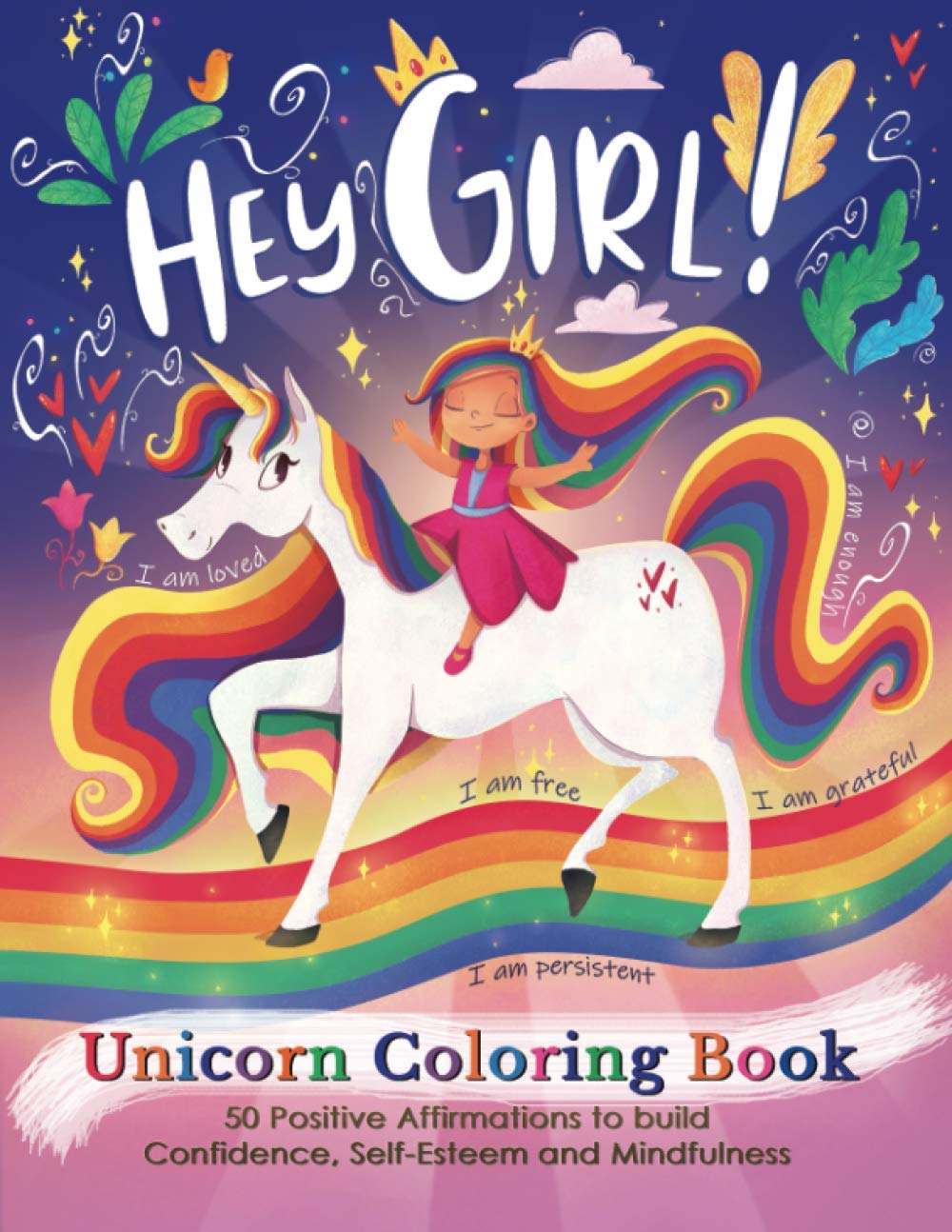 Hey Girl! A Unicorn Coloring Book for Girls: To Develop Gratitude and Mindfu...