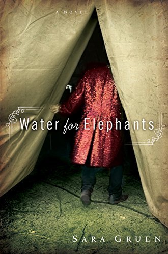 Water for Elephants: A Novel by Gruen, Sara Roughcut Edition (5/26/2006)
